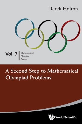 A Second Step To Mathematical Olympiad Problems (Mathematical Olympiad Series   Vol. 7)