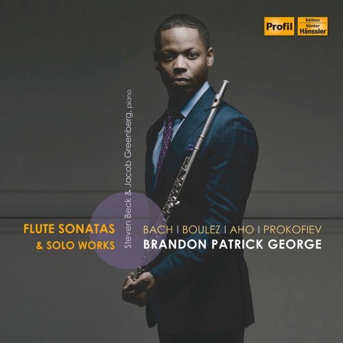 Brandon Patrick George - J.S. Bach, Boulez, Aho &amp; Prokofiev: Flute Sonatas &amp; Solo Works (2020)