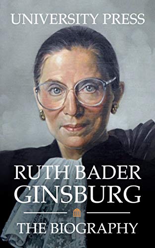 Ruth Bader Ginsburg: The Biography