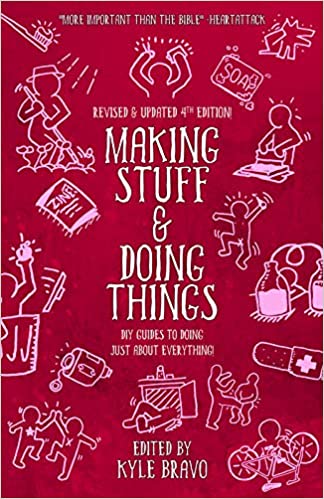 Making Stuff and Doing Things: DIY Guides to Just About Everything, 4th edition