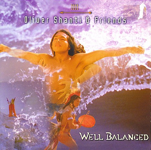 Oliver Shanti & Friends ‎- Well Balanced (1997)