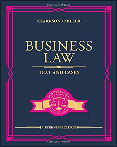 Business Law: Text and Cases (MindTap Course List), 15th Edition
