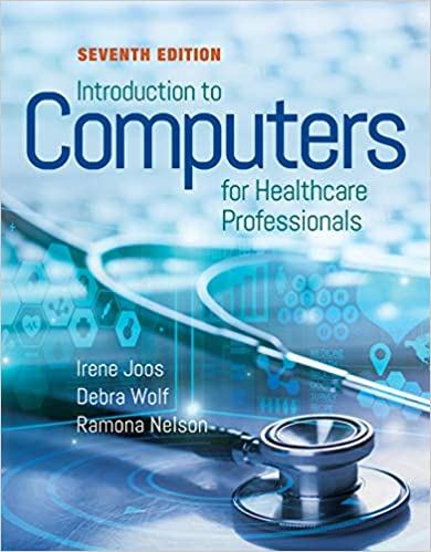 Introduction to Computers for Healthcare Professionals, 7th Edition