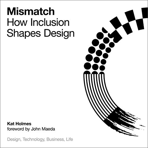 Mismatch: How Inclusion Shapes Design [Audiobook]