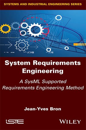 System Requirements Engineering: A SysML Supported Requirements Engineering Method
