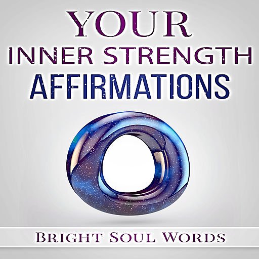 Your Inner Strength Affirmations [Audiobook]