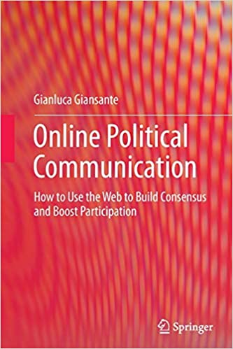 Online Political Communication: How to Use the Web to Build Consensus and Boost Participation