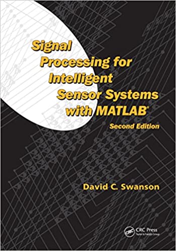 Signal Processing for Intelligent Sensor Systems with MATLAB® 2nd Edition (Instructor Resources)