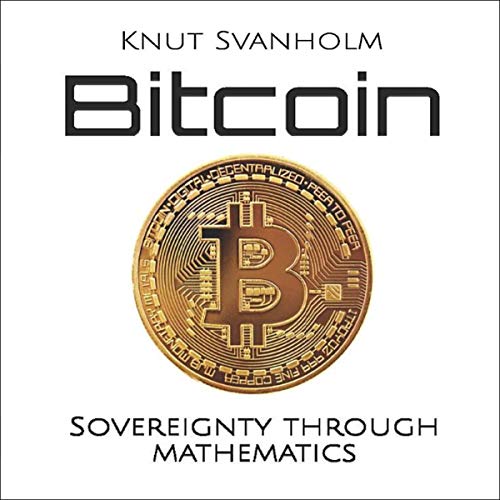Bitcoin: Sovereignty Through Mathematics [Audiobook]