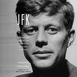 JFK: Coming of Age in the American Century, 1917 1956 [Audiobook]
