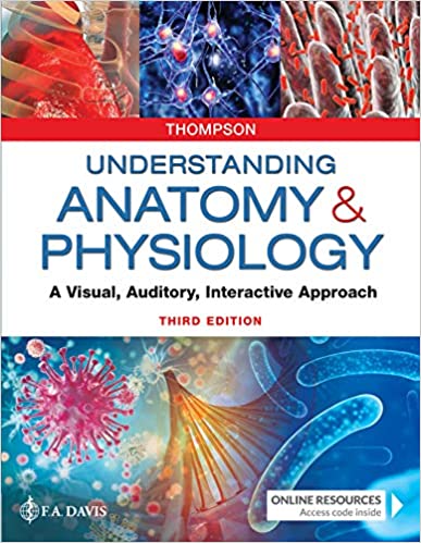 Understanding Anatomy & Physiology: A Visual, Auditory, Interactive Approach 3rd Edition