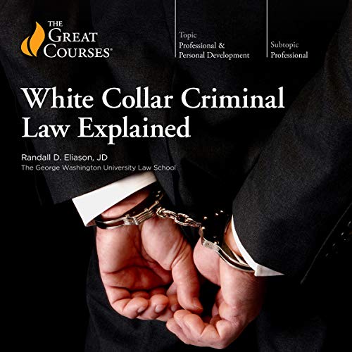 White Collar Criminal Law Explained [Audiobook]