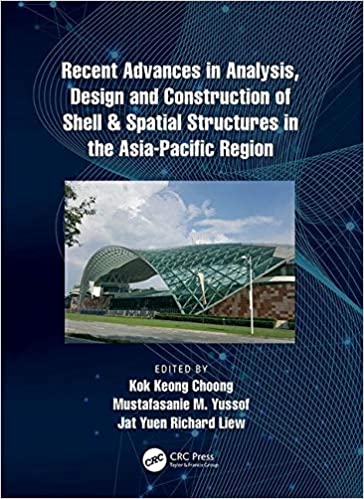 Recent Advances in Analysis, Design and Construction of Shell & Spatial Structures in the Asia Pacific Region