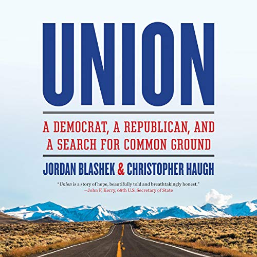 Union: A Democrat, a Republican, and a Search for Common Ground [Audiobook]