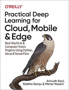 Practical Deep Learning for Cloud, Mobile, and Edge (PDF)