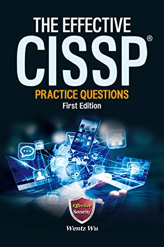 The Effective CISSP: Practice Questions