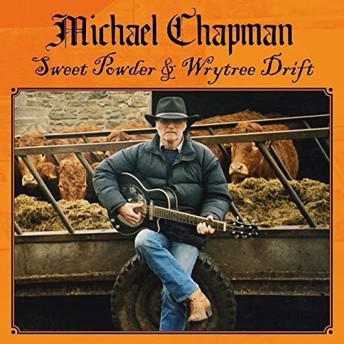 Michael Chapman   Sweet Powder & Wrytree Drift (2020) MP3