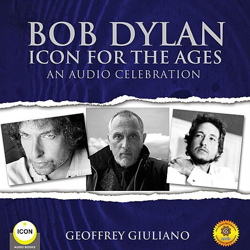 Bob Dylan: Icon for the Ages   An Audio Celebration (Audiobook)