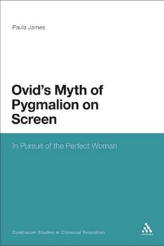 Ovid's Myth of Pygmalion on Screen: In Pursuit of the Perfect Woman