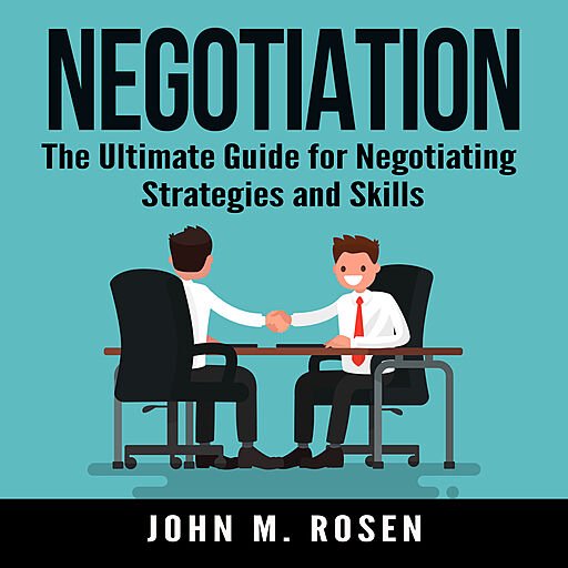 Negotiation: The Ultimate Guide for Negotiating Strategies and Skills (Audiobook)