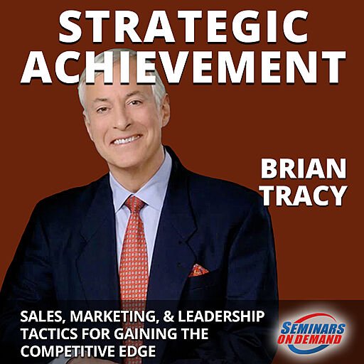 Strategic Achievement: Live Seminar: Sales, Marketing, and Leadership Tactics for Gaining the Competitive Edge...