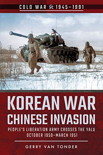 Korean War   Chinese Invasion: People's Liberation Army Crosses the Yalu, October 1950-March 1951 (Cold War, 1945-1991)