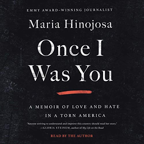 Once I Was You: A Memoir of Love and Hate in a Torn America [Audiobook]