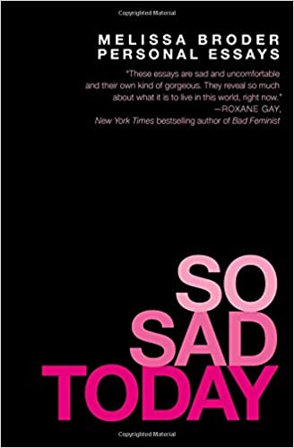 So Sad Today: Personal Essays (AZW3)