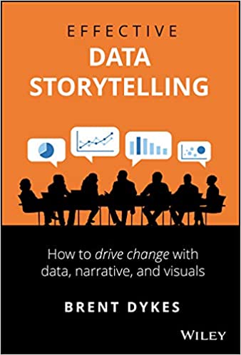 Effective Data Storytelling: How to Drive Change with Data, Narrative and Visuals (True PDF)