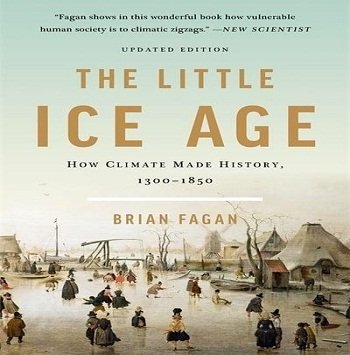 The Little Ice Age: How Climate Made History 1300 1850 [Audiobook]