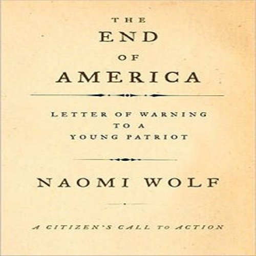 The End of America: Letter of Warning to a Young Patriot [Audiobook]
