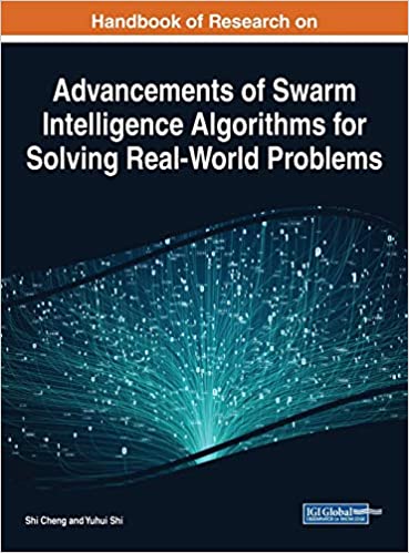 Handbook of Research on Advancements of Swarm Intelligence Algorithms for Solving Real World Problems