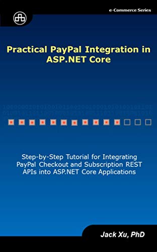 Practical PayPal Integration in ASP.NET Core: Step By Step Tutorial for Integrating PayPal Checkout and Subscription REST APIs