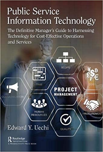 Public Service Information Technology: The Definitive Manager's Guide to Harnessing Technology for Cost Effective Operations