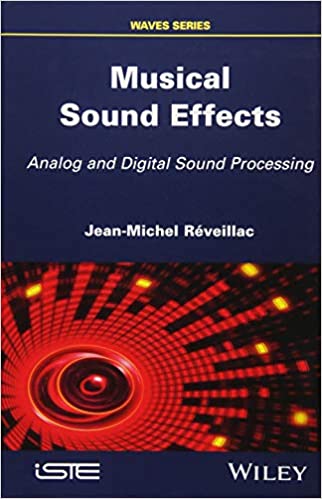 Musical Sound Effects: Analog and Digital Sound Processing [EPUB]
