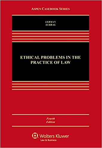 Ethical Problems in the Practice of Law (Aspen Casebook), 4th Edition