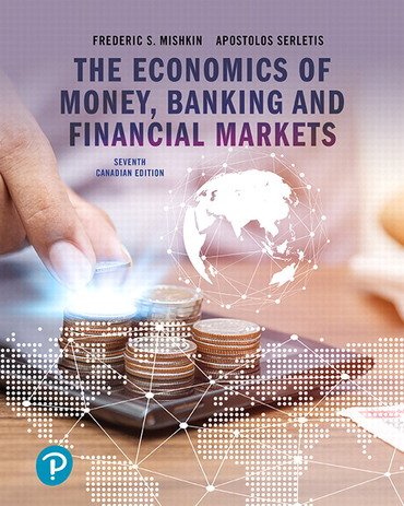 The Economics of Money, Banking and Financial Markets, 7th Canadian Edition