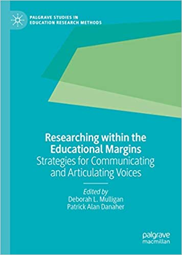 Researching Within the Educational Margins: Strategies for Communicating and Articulating Voices