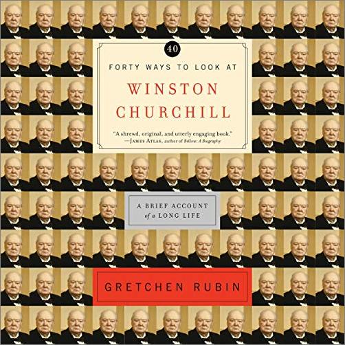 Forty Ways to Look at Winston Churchill: A Brief Account of a Long Life [Audiobook]