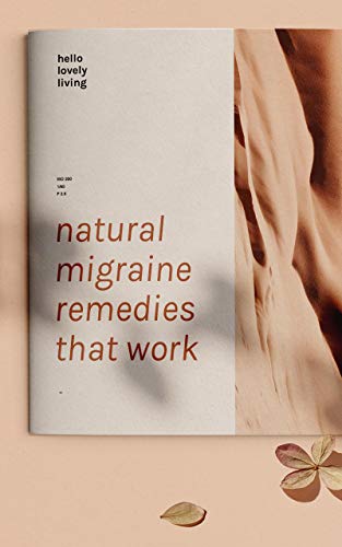 Natural Migraine Remedies That Work: Hello Lovely Living