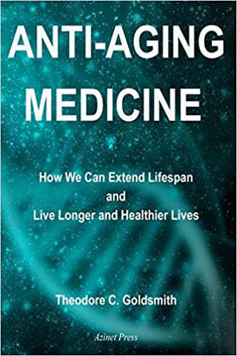 Anti Aging Medicine: How We Can Extend Lifespan and Live Longer and Healthier Lives