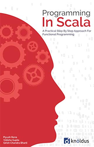Programming In Scala: A Practical Step by Step Approach for Functional programming