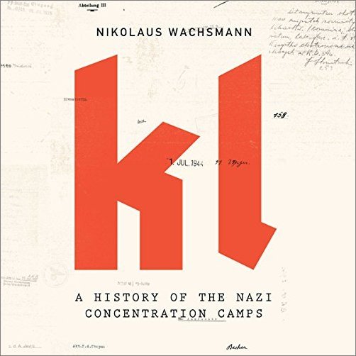 KL: A History of the Nazi Concentration Camps [Audiobook]