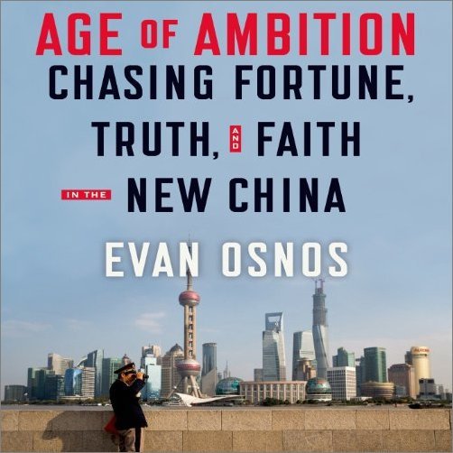 Age of Ambition: Chasing Fortune, Truth, and Faith in the New China [Audiobook]