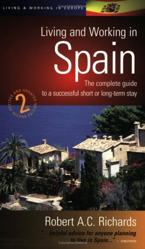 Living and Working in Spain: How to Prepare for a Successful Stay, Be It Short, Long-Term or Forever