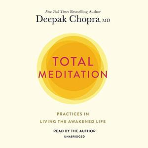 Total Meditation: Practices in Living the Awakened Life [Audiobook]