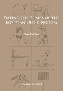 Dating the Tombs of the Egyptian Old Kingdom (Archaeopress Egyptology)