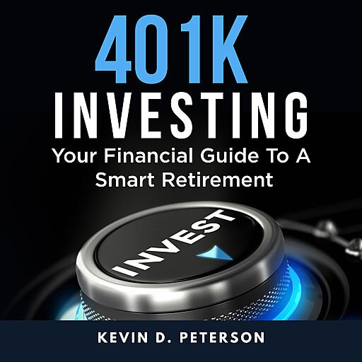 401k Investing: Your Financial Guide to a Smart Retirement (Audiobook)