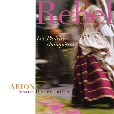 Arion, Daniel Cuiller – Rebel: Les Plaisirs champêtres (2007) FLAC