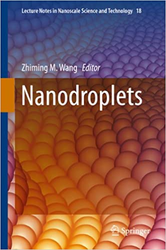 Nanodroplets (Lecture Notes in Nanoscale Science and Technology Book 18)